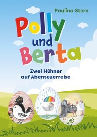 Polly Und Berta: Zwei Hühner Auf Abenteuerreise Stern, Paulina Bod - Books On Demand