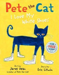 Pete The Cat: I Love My White Shoes Litwin, Eric Harper Collıns