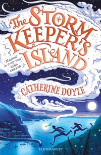 The Storm Keepers Island: Storm Keeper Trilogy 1 Doyle, Catherine Bloomsbury
