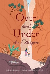 Over And Under The Canyon Messner, Kate Chronıcle Books