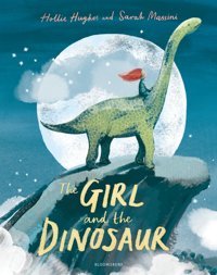 The Girl And The Dinosaur Hughes, Hollie Bloomsbury
