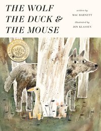 The Wolf, The Duck, And The Mouse Barnett, Mac Candlewick Press