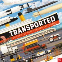 Transported: 50 Vehicles That Changed The World Ralphs, Matt Nosy Crow