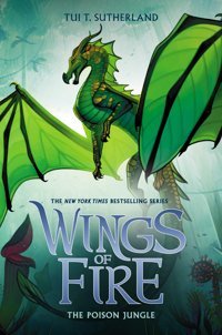 The Poison Jungle (Wings Of Fire, Book 13), Volume 13 Sutherland, Tui T. Scholastic