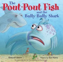 The Pout-Pout Fish And The Bully-Bully Shark Diesen, Deborah Farrar, Straus And Giroux