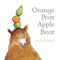 Orange Pear Apple Bear (Classic Board Books) Gravett, Emily Little Simon Merchandise