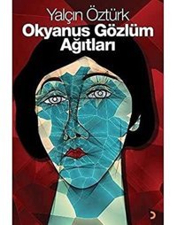 Okyanus Gözlüm Ağıtları Yalçın Öztürk Cinius Yayınları