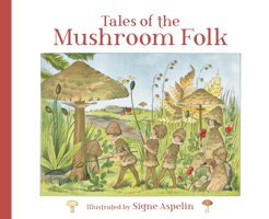 Tales Of The Mushroom Folk Aspelin, Signe Floris Books