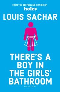 There'S A Boy İn The Girl'S Bathroom: Rejacketed Louis Sachar Bloomsbury