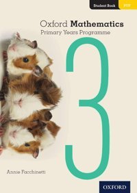 Oxford Mathematics Primary Years Programme Student Book 3 Facchinetti, Annie Oxford Unıversıty Press