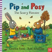 Pip And Posy: The Scary Monster Axel Scheffler Nosy Crow