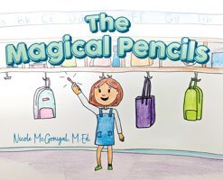 The Magical Pencils Mcgonigal, Nicole Gatekeeper Press