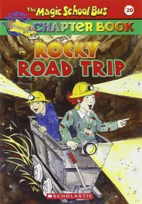 Rocky Road Trip (The Magic School Bus Chapter Book, No. 20) Judith Bauer Stamper Scholastic