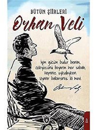 Orhan Veli Bütün Şiirleri Orhan Veli Kanık Dorlion Yayınları