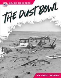 The Dust Bowl Trudy Becker North Star Editions