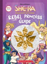 Rebel Princess Guide (She-Ra) West, Tracey Scholastic