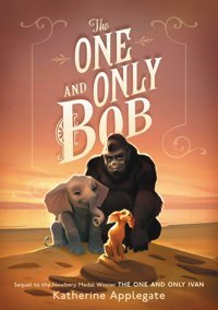 The One And Only Bob (One And Only Ivan) Applegate, Katherine Harper Collıns