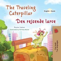 The Traveling Caterpillar (English Danish Bilingual Book For Kids) (English Danish Bilingual Collection) Books, Kidkiddos Kidkiddos Books Ltd.