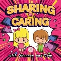 Sharing İs Caring With Shannon And Cam: Inspiring Lessons Of Generosity And Sharing For Children John, Samuel Samuel John Books