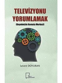 Televizyonu Yorumlamak: Beynimizin Komuta Merkezi Levent Doyuran Gece Akademi