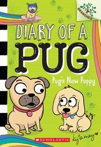 Pug'S New Puppy: A Branches Book (Diary Of A Pug #8): A Branches Book May, Kyla Scholastic