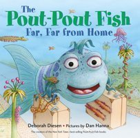 The Pout-Pout Fish, Far, Far From Home Diesen, Deborah Farrar, Straus And Giroux