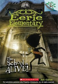 The School Is Alive! (Eerie Elementary) Jack Chabert Scholastic