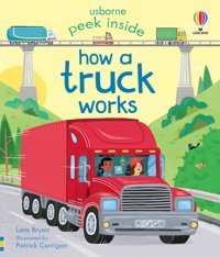 Peek Inside How A Truck Works Bryan, Lara Usborne