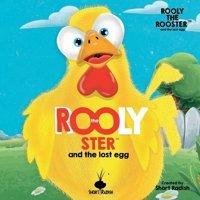 Rooly The Rooster: And The Lost Egg | A Children'S Book About Friendship, Change And Self-Growth Books, Short Radish