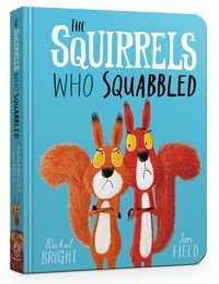 The Squirrels Who Squabbled Board Book Bright, Rachel Orchard Books