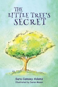The Little Tree'S Secret Adams, Sara Camsey Austin Macauley Publishers Ltd