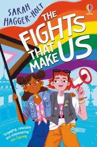 The Fights That Make Us Hagger-Holt, Sarah Usborne Publishing Books Ltd