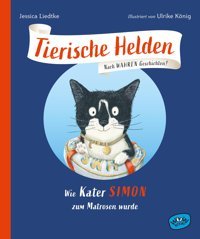 Tierische Helden (Band 1): Wie Kater Simon Zum Matrosen Wurde Liedtke, Jessica Woow Books