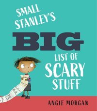 Small Stanley'S Big List Of Scary Stuff Morgan, Angie Interlink Books