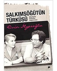 Salkımsöğütün Türküsü: Söyleşiler, Portreler, Değinmeler Evin İlyasoğlu Pan Yayıncılık