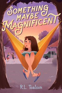 Something Maybe Magnificent Toalson, R.L. Aladdin