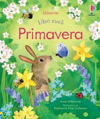 Primavera. Ediz. A Colori (Libri Cuc) Milbourne, Anna Usborne