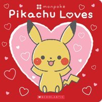 Pikachu Loves (Pokmon: Monpok Board Book) (Pokemon) Scholastic Scholastic