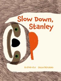 Slow Down, Stanley Levi, Elena Boxer Books