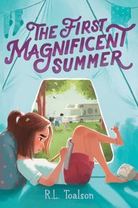 The First Magnificent Summer Toalson, R.L. Aladdin