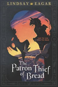 The Patron Thief Of Bread Eagar, Lindsay Candlewick Entertainment
