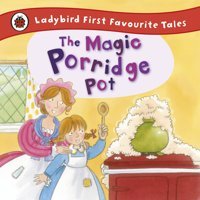 The Magic Porridge Pot: Ladybird First Favourite Tales Macdonald, Alan Penguin