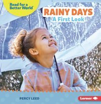 Rainy Days: A First Look (Read About Weather (Read For A Better World )) Leed, Percy Lerner Publications Co ,U.S.
