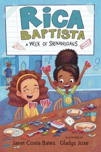 Rica Baptista: A Week Of Shenanigans: 2 Bates, Janet Costa Candlewick Entertainment