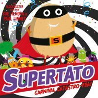 Supertato Carnival Catastro-Pea! Hendra, Sue Simon And Schuster