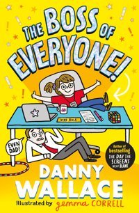 The Boss Of Everyone: The Brand-New Comedy Adventure From The Author Of The Day The Screens Went Blank Wallace, Danny Simon And Schuster