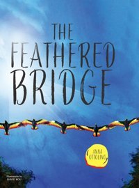 The Feathered Bridge Ottolino, Anna Friesenpress
