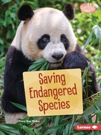 Saving Endangered Species (Searchlight Books Saving Animals With Science) Walker, Tracy Sue Lerner Publications Co ,U.S.