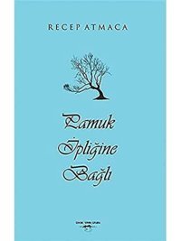 Pamuk İpliğine Bağlı Recep Atmaca Sokak Kitapları Yayınları