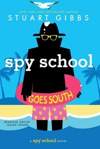 Spy School Goes South Gibbs, Stuart Simon And Schuster
